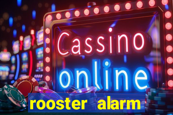 rooster alarm motorola download